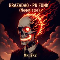 MR. $KS - BRAZADAO ‐ PR FUNK (Negotiator)