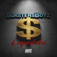BlastersBoyz - Liquidate