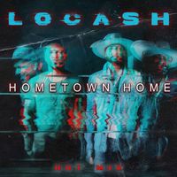 LOCASH - Hometown Home