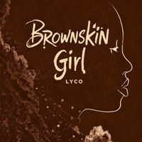 lyco - brownskin girl