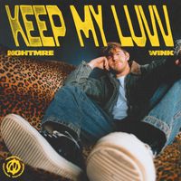 NGHTMRE, WINK - Keep My Luvv