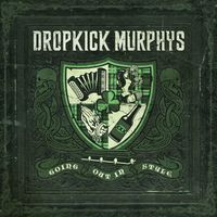 Dropkick Murphys - Going Out In Style (Explicit)