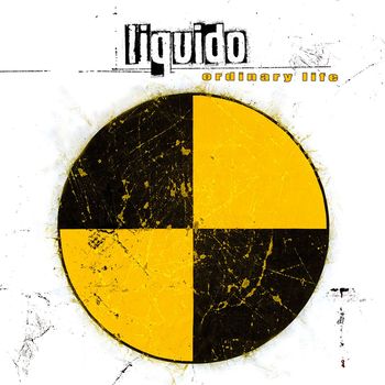 Liquido - Ordinary Life