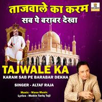 Altaf Raja - Tajwale Ka Karam Sab Pe Barabar Dekha