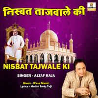 Altaf Raja - Nisbat Tajwale Ki