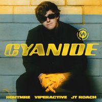 NGHTMRE, Viperactive, JT Roach - Cyanide