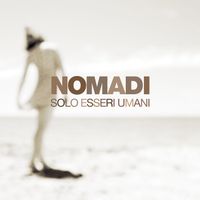 Nomadi - Solo esseri umani