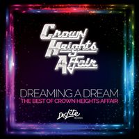 Crown Heights Affair - Dreaming a Dream: The Best of Crown Heights Affair