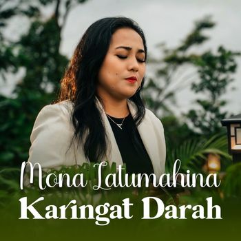 Mona Latumahina - KARINGAT DARAH