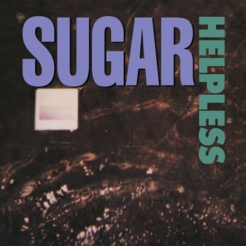 Sugar - Helpless