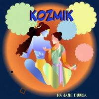 kozmik - Na Jane Dunga