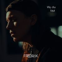 FREDRIK - Wo du bist