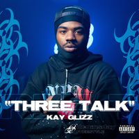 Kay Glizz & Doomsday - Three Talk (Explicit)