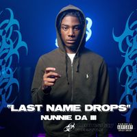 Nunnie Da III & Doomsday - Last Name Drops (Explicit)