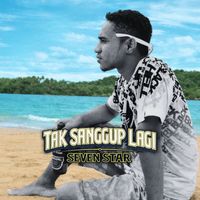 SEVEN STAR - Tak Sanggup Lagi