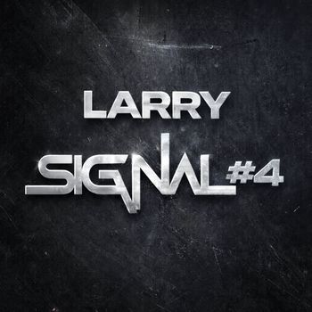 Larry - SIGNAL #4 (Explicit)