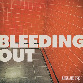 Alkaline Trio - Bleeding Out