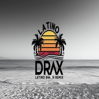 DRAX - Latino Beach (Remix)