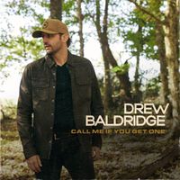 Drew Baldridge - Call Me If You Get One