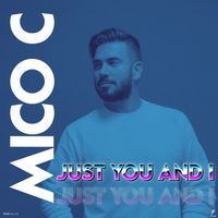 Mico C - Just you and I