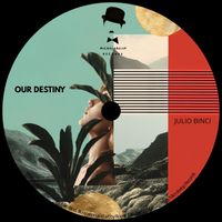 Julio Binci - OUR DESTINY