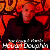 Houari Dauphin - Nar Fraqek Barda