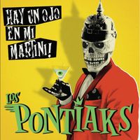 Los Pontiaks - Hay un ojo en mi Martini! (Explicit)