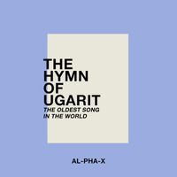 Al-Pha-X - The Hymn Of Ugarit (The Oldest Song In The World)
