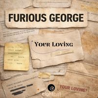 Furious George - Your Loving (Underground Mix)