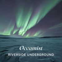 Riverside Underground - Occamist