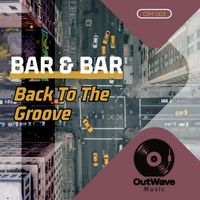 Bar & Bar - Back to the groove