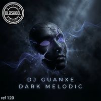 Dj Guanxe - Dark Melodic
