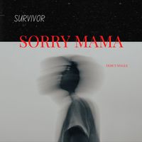 Survivor - Sorry Mama