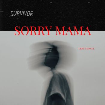 Survivor - Sorry Mama