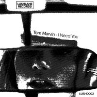 Tom Marvin - I Need You