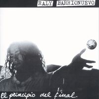 Raly Barrionuevo - El Principio del Final