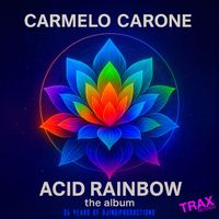 Carmelo Carone - ACID RAINBOW