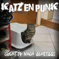 KatzenPunk - Suechtig nach Scheiße (Explicit)