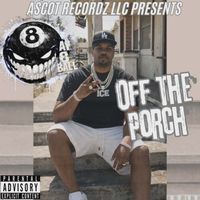8ball - OFF THE PORCH (Explicit)