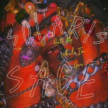 Solaris sage - Hate me while I'm gone (Explicit)