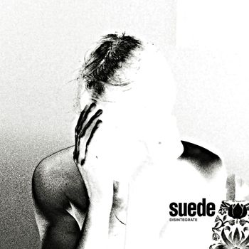 Suede - Disintegrate