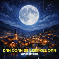 Michel Valentine - Dan Goan De Lempkes Oan