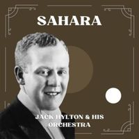 Jack Hylton & His Orchestra - Sahara
