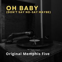 Original Memphis Five - Oh Baby (Don't Say No-Say Maybe)