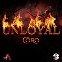 Coro - Unloyal
