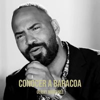 Oliexy Martínez - Conocer a Baracoa
