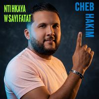 Cheb Hakim - Nti hkaya w sayi fatat