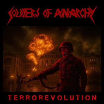 Soldiers of Anarchy - Terrorevolution (Explicit)