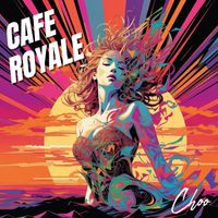 Cafe Royale - Choo