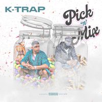 K-Trap - Pick 'n' Mix (Explicit)